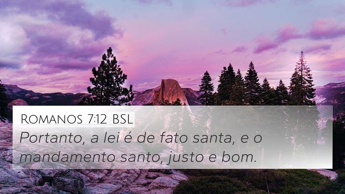 Romanos 7:12 BSL Bible Verse Image