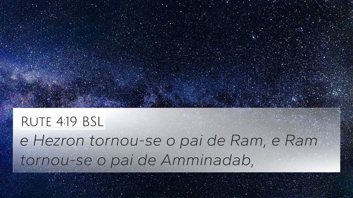 Rute 4:19 BSL 4K Wallpaper - e Hezron tornou-se o pai de Ram, e Ram tornou-se - 4K Wallpaper Bible Verse
