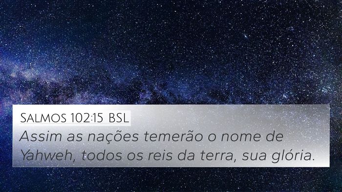 Salmos 102:15 BSL Bible Verse Image