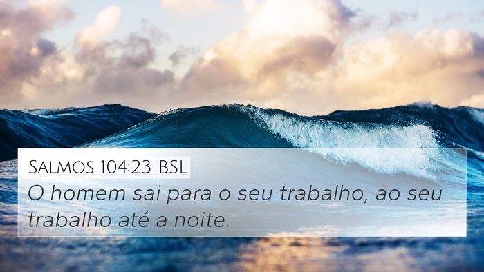 Salmos 104:23 BSL Bible Verse Image