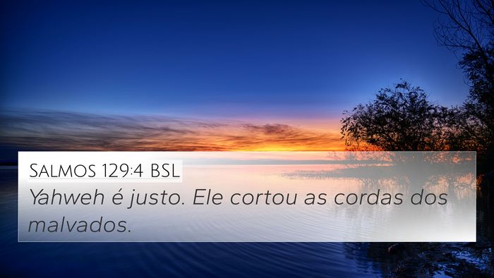 Salmos 129:4 BSL Bible Verse Image