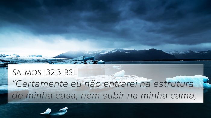 Salmos 132:3 BSL Bible Verse Image