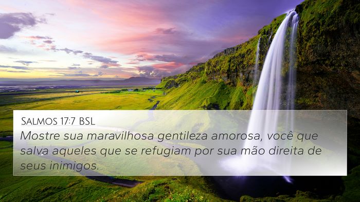 Salmos 17:7 BSL Bible Verse Image