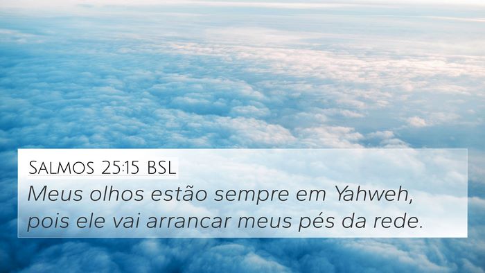Salmos 25:15 BSL Bible Verse Image