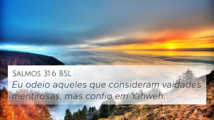 Salmos 31:6 BSL Bible Verse Image