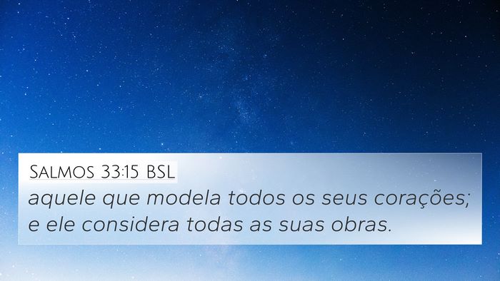 Salmos 33:15 BSL Bible Verse Image