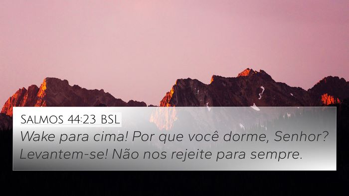 Salmos 44:23 BSL Bible Verse Image