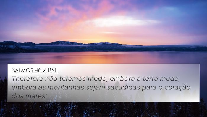 Salmos 46:2 BSL Bible Verse Image
