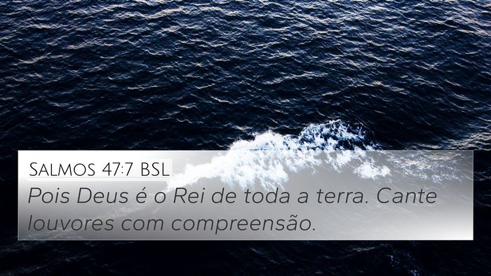 Salmos 47:7 BSL Bible Verse Image