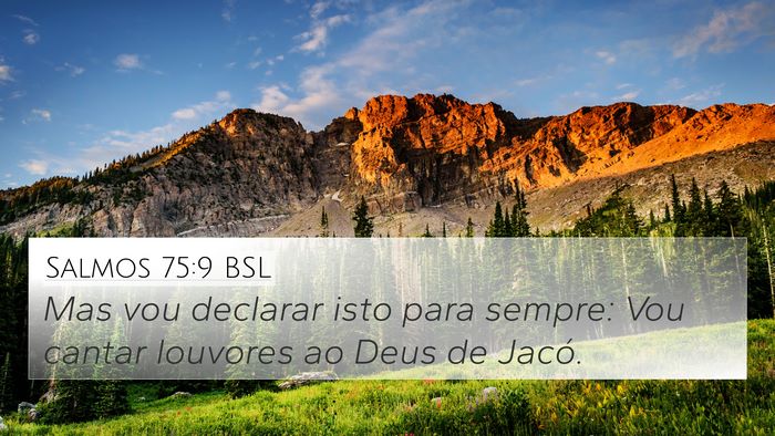 Salmos 75:9 BSL 4K Wallpaper - Mas vou declarar isto para sempre: Vou cantar - 4K Wallpaper Bible Verse