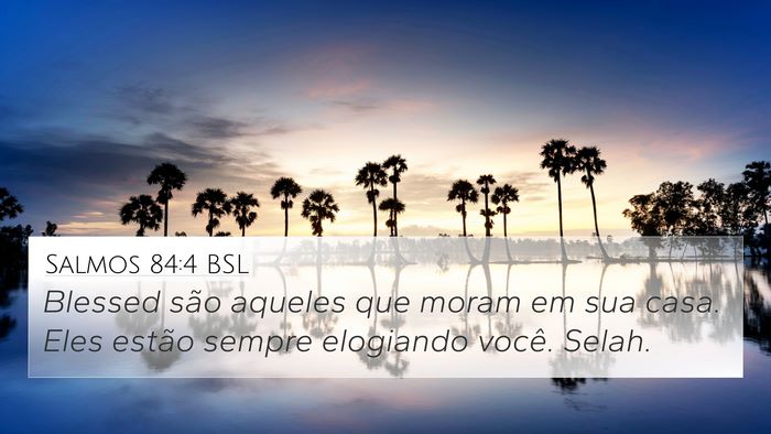 Salmos 84:4 BSL Bible Verse Image