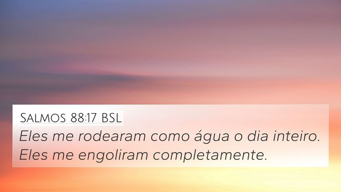 Salmos 88:17 BSL Bible Verse Image