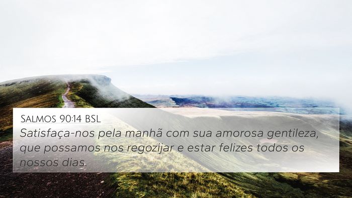 Salmos 90:14 BSL Bible Verse Image