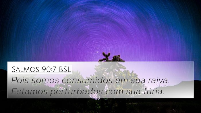 Salmos 90:7 BSL Bible Verse Image