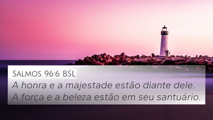 Salmos 96:6 BSL Bible Verse Image