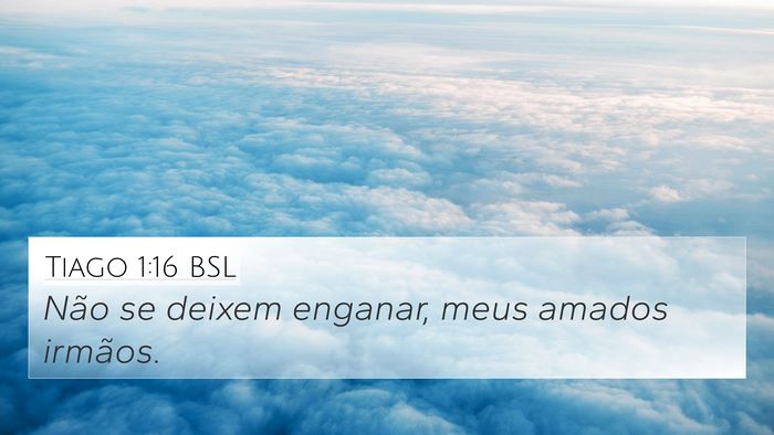 Tiago 1:16 BSL Bible Verse Image