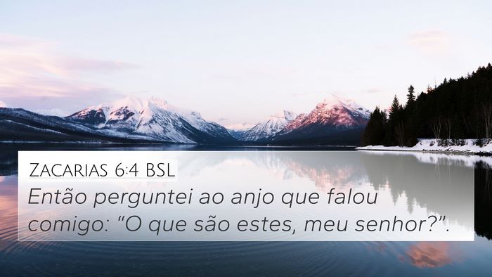 Zacarias 6:4 BSL Bible Verse Image