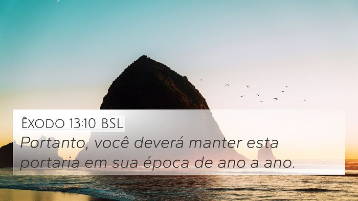 Êxodo 13:10 BSL 4K Wallpaper - Portanto, você deverá manter esta portaria em - 4K Wallpaper Bible Verse