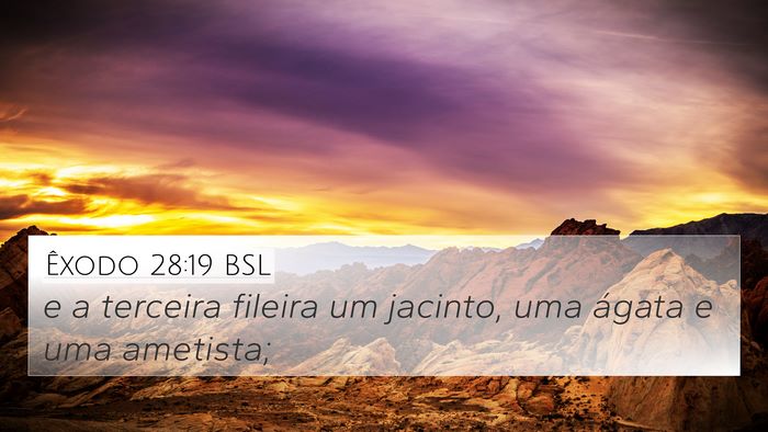 Êxodo 28:19 BSL 4K Wallpaper - e a terceira fileira um jacinto, uma ágata e uma - 4K Wallpaper Bible Verse