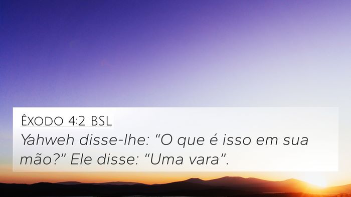 Êxodo 4:2 BSL 4K Wallpaper - Yahweh disse-lhe: “O que é isso em sua - 4K Wallpaper Bible Verse