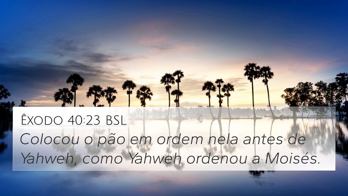 Êxodo 40:23 BSL Bible Verse Image