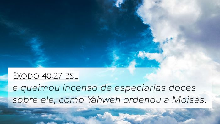 Êxodo 40:27 BSL 4K Wallpaper - e queimou incenso de especiarias doces sobre ele, - 4K Wallpaper Bible Verse