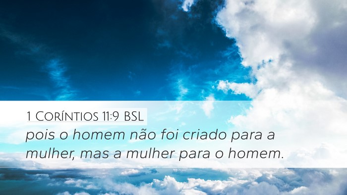 1 Coríntios 11:9 BSL Desktop Wallpaper - pois o homem não foi criado para a mulher, mas a - Desktop Bible Verse Wallpaper