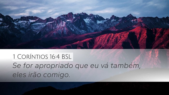 1 Coríntios 16:4 BSL Desktop Wallpaper - Se for apropriado que eu vá também, eles irão - Desktop Bible Verse Wallpaper
