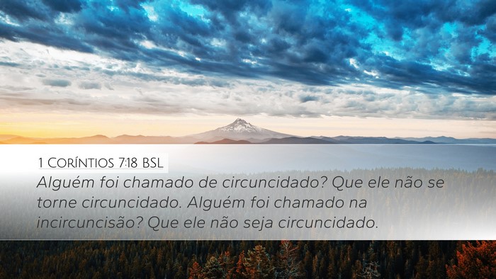 1 Coríntios 7:18 BSL Desktop Wallpaper - Alguém foi chamado de circuncidado? Que ele não - Desktop Bible Verse Wallpaper