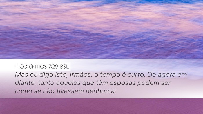 1 Coríntios 7:29 BSL Bible Verse Image