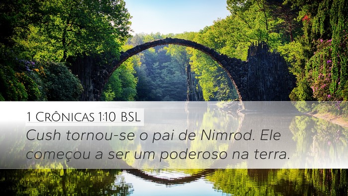 1 Crônicas 1:10 BSL Desktop Wallpaper - Cush tornou-se o pai de Nimrod. Ele começou a - Desktop Bible Verse Wallpaper