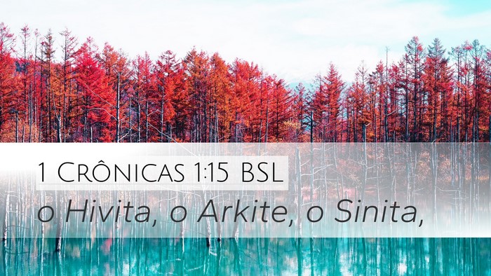1 Crônicas 1:15 BSL Desktop Wallpaper - o Hivita, o Arkite, o - Desktop Bible Verse Wallpaper