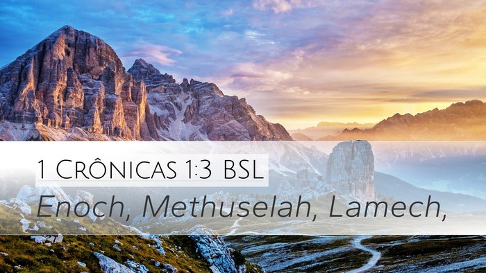 1 Crônicas 1:3 BSL Desktop Wallpaper - Enoch, Methuselah, - Desktop Bible Verse Wallpaper