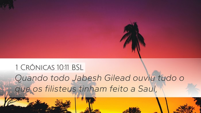 1 Crônicas 10:11 BSL Desktop Wallpaper - Quando todo Jabesh Gilead ouviu tudo o que os - Desktop Bible Verse Wallpaper
