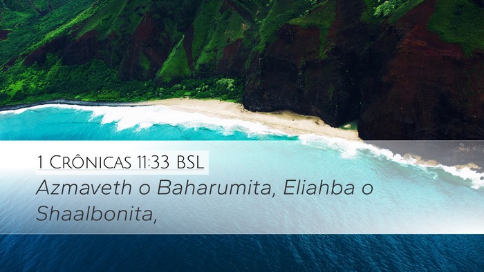 1 Crônicas 11:33 BSL Desktop Wallpaper - Azmaveth o Baharumita, Eliahba o - Desktop Bible Verse Wallpaper