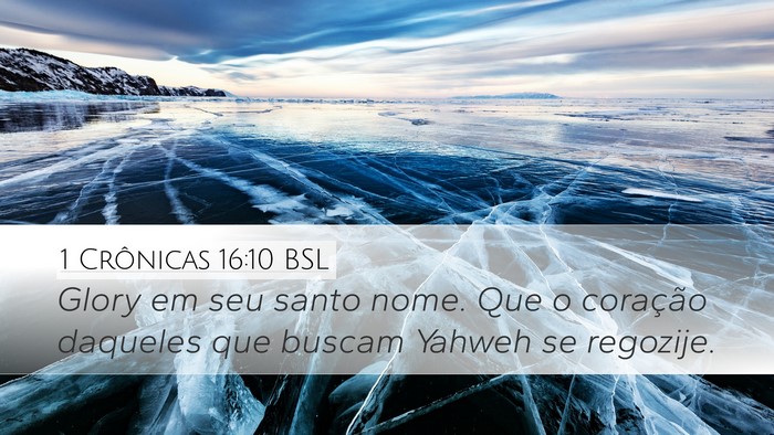 1 Crônicas 16:10 BSL Desktop Wallpaper - Glory em seu santo nome. Que o coração daqueles - Desktop Bible Verse Wallpaper