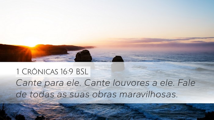 1 Crônicas 16:9 BSL Desktop Wallpaper - Cante para ele. Cante louvores a ele. Fale de - Desktop Bible Verse Wallpaper