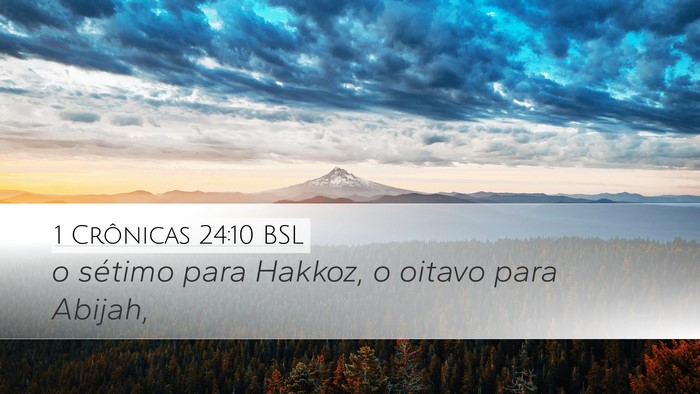 1 Crônicas 24:10 BSL Desktop Wallpaper - o sétimo para Hakkoz, o oitavo para - Desktop Bible Verse Wallpaper