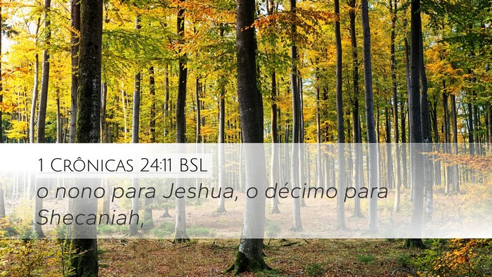1 Crônicas 24:11 BSL Desktop Wallpaper - o nono para Jeshua, o décimo para - Desktop Bible Verse Wallpaper