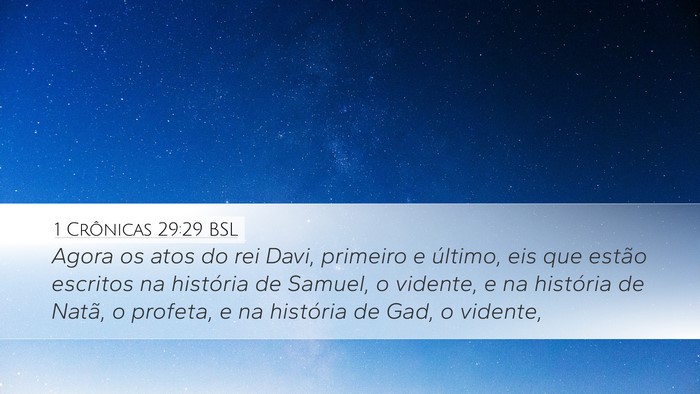 1 Crônicas 29:29 BSL Bible Verse Image