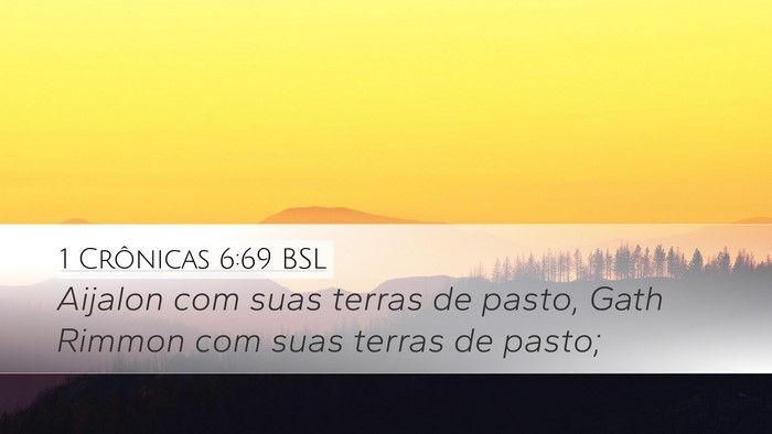 1 Crônicas 6:69 BSL Desktop Wallpaper - Aijalon com suas terras de pasto, Gath Rimmon com - Desktop Bible Verse Wallpaper