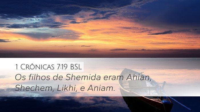 1 Crônicas 7:19 BSL Desktop Wallpaper - Os filhos de Shemida eram Ahian, Shechem, Likhi, - Desktop Bible Verse Wallpaper