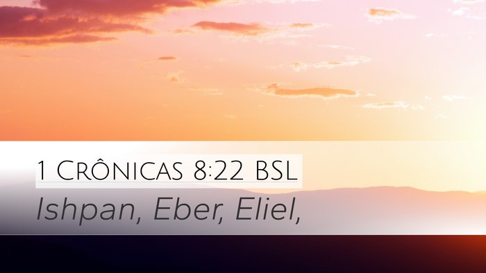 1 Crônicas 8:22 BSL Desktop Wallpaper - Ishpan, Eber, - Desktop Bible Verse Wallpaper