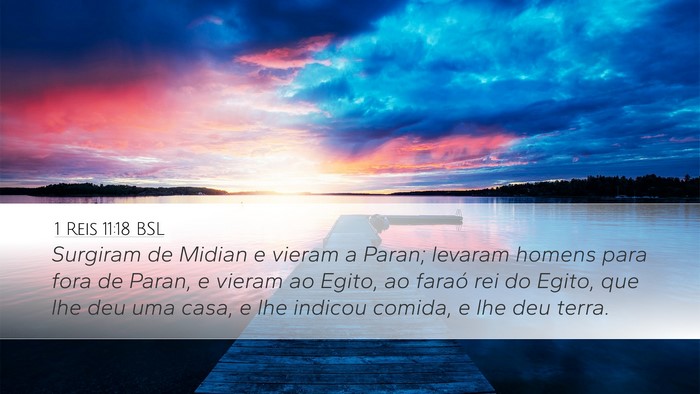 1 Reis 11:18 BSL Desktop Wallpaper - Surgiram de Midian e vieram a Paran; levaram - Desktop Bible Verse Wallpaper