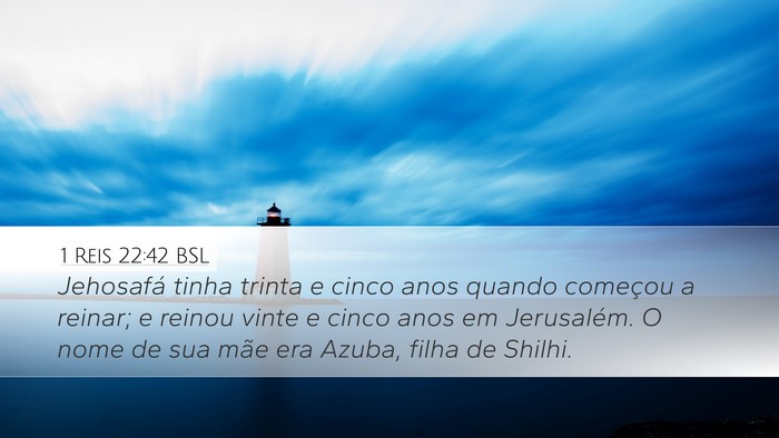 1 Reis 22:42 BSL Desktop Wallpaper - Jehosafá tinha trinta e cinco anos quando - Desktop Bible Verse Wallpaper