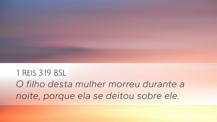 1 Reis 3:19 BSL Desktop Wallpaper - O filho desta mulher morreu durante a noite, - Desktop Bible Verse Wallpaper