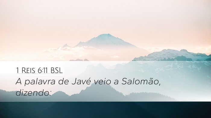 1 Reis 6:11 BSL Desktop Wallpaper - A palavra de Javé veio a Salomão, - Desktop Bible Verse Wallpaper