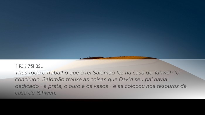 1 Reis 7:51 BSL Desktop Wallpaper - Thus todo o trabalho que o rei Salomão fez na - Desktop Bible Verse Wallpaper