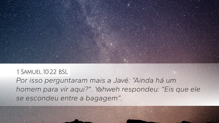 1 Samuel 10:22 BSL Desktop Wallpaper - Por isso perguntaram mais a Javé: “Ainda há - Desktop Bible Verse Wallpaper