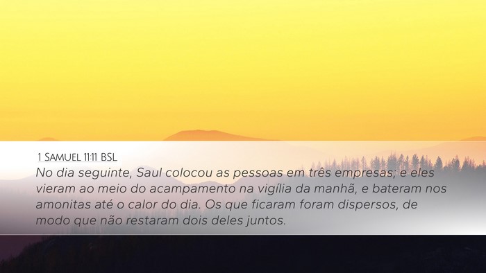 1 Samuel 11:11 BSL Desktop Wallpaper - No dia seguinte, Saul colocou as pessoas em três - Desktop Bible Verse Wallpaper